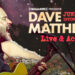 Dave Matthews To Play Invitation-Only Concert For SiriusXM Listeners At Irving Plaza In …